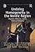 Undoing Homogeneity in the Nordic Region: Migration, Difference and the Politics of Solidarity (Studies in Migration and Diaspora)