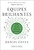 Equipes brilhantes by Autor: Daniel Coyle