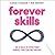 Forever Skills: The 12 Skills to Futureproof Yourself, Your Team, and Your Kids