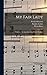 My Fair Lady: Selection: for Accordion Solo (A.A.A. Notation)