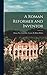 A Roman Reformer and Inventor: Being a New Text of the Treatise De Rebus Bellicis