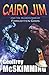 Cairo Jim and the Alabastron of Forgotten Gods: A Tale of Disposable Despicableness (The Cairo Jim Chronicles)
