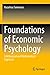 Foundations of Economic Psychology: A Behavioral and Mathematical Approach