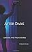 After Dark: Dreams and Nightmares