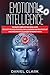 Emotional Intelligence 2.0: The Most Complete Practical Guide to Boost Your EQ for Social Skills, Business and Relationship and Discover Why it Can Matter More Than IQ