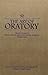 The Art of Oratory - 150 of the Most Inspirational and Influential Speeches in History