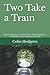 Two Take a Train: Russia, Mongolia, China, Tibet, India, Malaysia, Cambodia, Laos, Vietnam and back