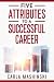 Five Attributes to a Successful Career by Carla S. Mashinski