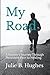 My Road: A Runner's Journey Through Persistent Pain to Healing