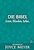 Die Bibel. Lesen. Glauben. Leben.: Die Bibel mit Impulsen von Joyce Meyer