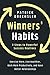 Winners' Habits: 3 Steps to Powerful Success Routines. Exercise More, Live Healthier, Work More Productively, and Have Better Relationships