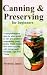 CANNING AND PRESERVING FOR ...