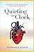 QUIETING THE CLOCK: MEMOIR OF A GIRL FACING DEATH AND CHASING FREEDOM