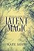 Latent Magic: Danton Bay Book One
