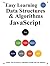 Easy Learning Data Structures & Algorithms Javascript: Classic data structures and algorithms in JavaScript
