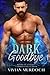 Dark Goodbye (Marked Omegas: Alphas of Stanlion #3)