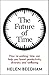 The Future of Time: How ‘re-working’ time can help you boost productivity, diversity and wellbeing