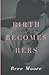 Birth Becomes Hers
