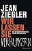 Wir lassen sie verhungern by Jean Ziegler Wir lassen sie verhungern by Jean Ziegler