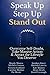 Speak Up, Step Up, Stand Out: Overcome Self-Doubt, Take Massive Action & Attract the Lifestyle You Deserve
