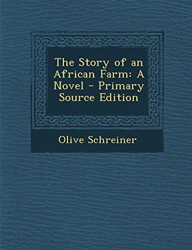 The Story of an African Farm: A Novel