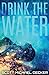 Drink The Water (Alien Mysteries)