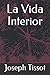 La Vida Interior (Spanish Edition)