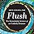 Flush: The Remarkable Science of an Unlikely Treasure