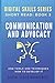 COMMUNICATION AND ADVOCACY and Tools and Techniques How to develop it.: Digital Skills Series. Short Read: BOOK 3.