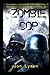 The Zombie Cop