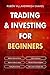 Trading and Investing for Beginners: Stock Trading Basics, High level Technical Analysis, Risk Management and Trading Psychology