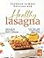 Cookbook to Make Delicious and Healthy Lasagna: Indulge in Devilishly Tasty Lasagna That You and Your Family will Love