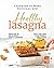 Cookbook to Make Delicious and Healthy Lasagna: Indulge in Devilishly Tasty Lasagna That You and Your Family will Love