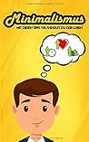 Minimalismus - mit diesen Tipps veränderst du dein Leben (German Edition)