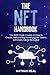 The NFT Handbook: The 2022 Crash Course on How to Create, Sell and Buy Non-Fungible Tokens with Every Secret Revealed
