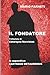 Il Fondatore (Italian Edition)