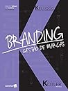 Branding. Kellogg. Gestão de Marcas Branding. Kellogg. Gestão de Marcas
