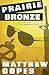 Prairie Bronze