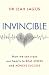 Invincible: How we can train our hearts to beat stress and achieve success