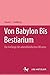 Von Babylon bis Bestiarium;...