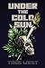 Under the Cold Sun: A Moody and Imaginative Adventure Novel