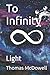 To Infinity: Light