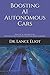 Boosting AI Autonomous Cars: Practical Advances In Artificial Intelligence And Machine Learning