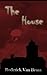 The House: A Gothic Horror