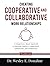 Creating Cooperative and Collaborative Work Relationships: A Competency-Based Approach to Boosting Employee Engagement, Satisfaction, and Productivity ... Workbooks for Structured Learning)