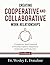 Creating Cooperative and Collaborative Work Relationships: A Competency-Based Approach to Boosting Employee Engagement, Satisfaction, and Productivity ... Workbooks for Structured Learning)