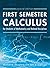 First Semester Calculus for Students of Mathematics and Related Disciplines