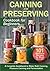 Canning and Preserving Cookbook for Beginners: A Complete Guidebook to Water Bath Canning, Pressure Canning and Fermentation of Meats, Vegetables, ... 101 recipes (Self-Sufficient Living)