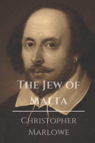 The Jew of Malta: Original Classics and Annotated