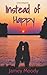 Instead of Happy (Lovers Landing Series)